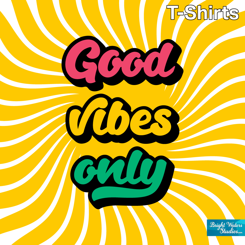 Good Vibes Only | T-Shirts